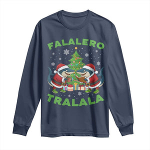 Falalero Tralala Long Sleeve Shirt Funny Italian Brainrot Meme Christmas Gift TS12 Navy Print Your Wear