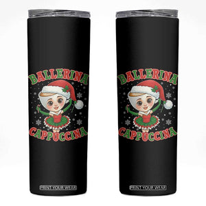Ballerina Cappuccina Skinny Tumbler Funny Italian Brainrot Meme Christmas Gift TS12 Black Print Your Wear