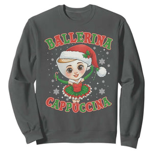 Ballerina Cappuccina Sweatshirt Funny Italian Brainrot Meme Christmas Gift TS12 Dark Heather Print Your Wear