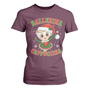 Ballerina Cappuccina T Shirt For Women Funny Italian Brainrot Meme Christmas Gift TS12 Maroon Print Your Wear