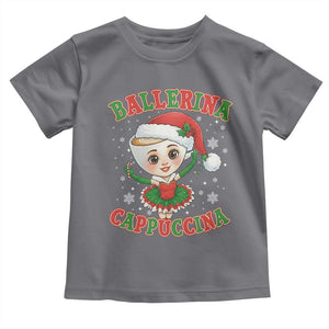 Ballerina Cappuccina Toddler T Shirt Funny Italian Brainrot Meme Christmas Gift TS12 Charcoal Print Your Wear