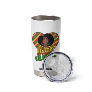 Black History Is My Valentine Tumbler Cup Gift For Black Women TS12 Print Your Wear