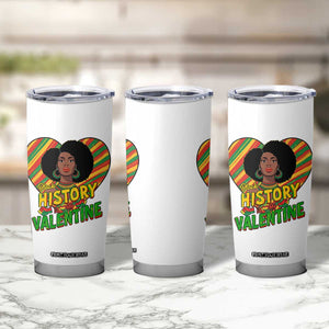 Black History Is My Valentine Tumbler Cup Gift For Black Women TS12 Print Your Wear