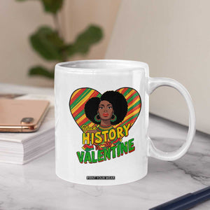 Black History Is My Valentine Coffee Mug Gift For Black Women TS12 Print Your Wear