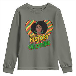 Black History Is My Valentine Youth Sweatshirt Gift For Black Women TS12 Military Green Print Your Wear