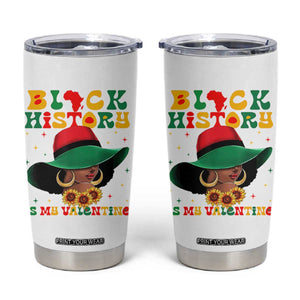 Black History Is My Valentine Tumbler Cup Women Gift For February TS12 White Print Your Wear