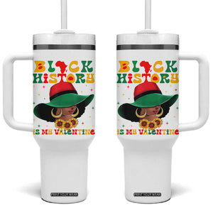 Black History Is My Valentine Tumbler With Handle Women Gift For February TS12 One Size: 40 oz White Print Your Wear