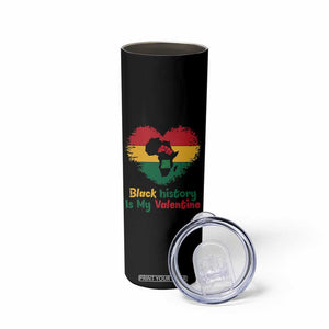 African American Women Pride Skinny Tumbler Black History Is My Valentine TS12 Print Your Wear