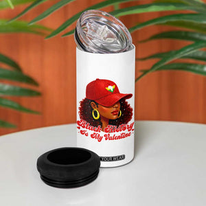 Black History Is My Valentine 4 in 1 Can Cooler Tumbler Melanin Pride Valentines Day Gift TS12 Print Your Wear