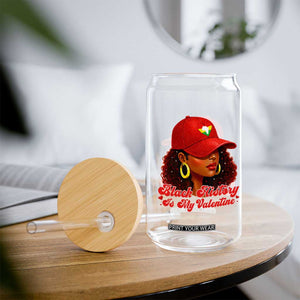 Black History Is My Valentine Glass Can Melanin Pride Valentines Day Gift TS12 Print Your Wear