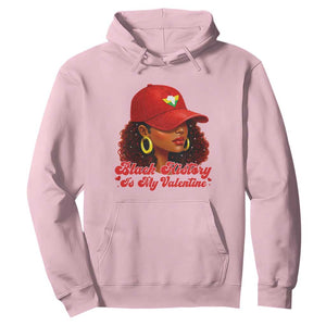 Black History Is My Valentine Hoodie Melanin Pride Valentines Day Gift TS12 Light Pink Print Your Wear