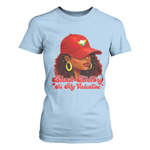 Black History Is My Valentine T Shirt For Women Melanin Pride Valentines Day Gift TS12 Light Blue Print Your Wear