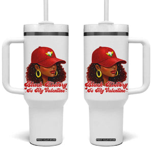 Black History Is My Valentine Tumbler With Handle Melanin Pride Valentines Day Gift TS12 One Size: 40 oz White Print Your Wear