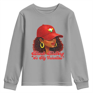 Black History Is My Valentine Youth Sweatshirt Melanin Pride Valentines Day Gift TS12 Sport Gray Print Your Wear