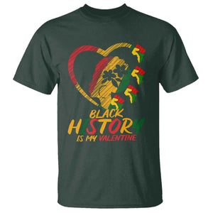 Black History Is My Valentine T Shirt Gift For Melanin Queen TS12 Dark Forest Green Print Your Wear