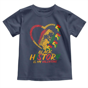 Black History Is My Valentine Toddler T Shirt Gift For Melanin Queen TS12 Navy Print Your Wear