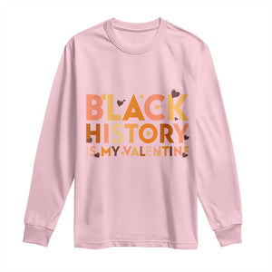 Black History Is My Valentine Long Sleeve Shirt African American Women Pride TS12 Light Pink Print Your Wear
