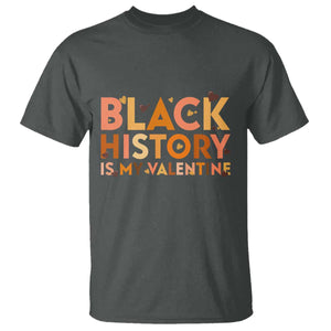 Black History Is My Valentine T Shirt African American Women Pride TS12 Dark Heather Print Your Wear