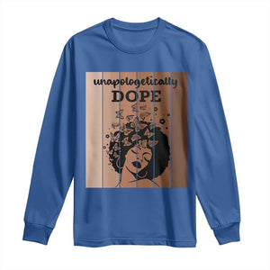 Inspirational Black Women Gift Long Sleeve Shirt Unapologetically Dope TS12 Royal Blue Print Your Wear