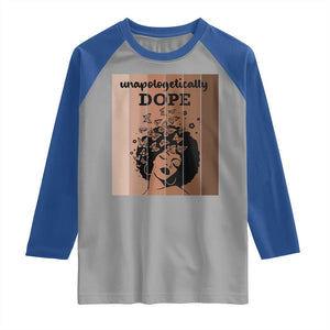 Inspirational Black Women Gift Raglan Shirt Unapologetically Dope TS12 Sport Gray Royal Print Your Wear
