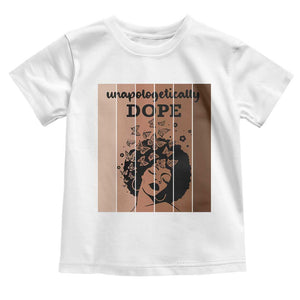 Inspirational Black Women Gift Toddler T Shirt Unapologetically Dope TS12 White Print Your Wear