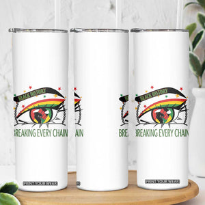 Breaking Every Chain Skinny Tumbler Black History Month Freedom Gift TS12 Print Your Wear