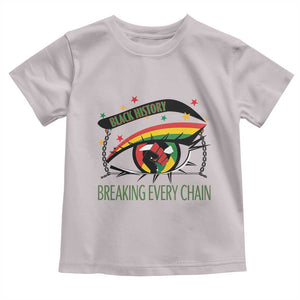 Breaking Every Chain Toddler T Shirt Black History Month Freedom Gift TS12 Ice Gray Print Your Wear