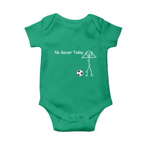 No Soccer Today Baby Onesie Funny Sport Lovers Gift TS12 Irish Green Print Your Wear