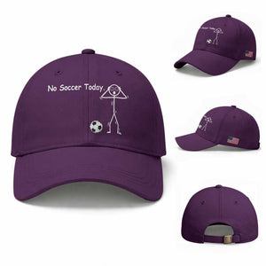 No Soccer Today Baseball Cap Funny Sport Lovers Gift TS12 Baseball Cap Universal Fit Purple Print Your Wear