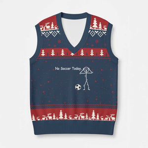 No Soccer Today V-Neck Knit Sweater Vest Funny Sport Lovers Gift TS12 Navy Red Print Your Wear