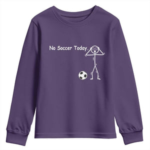 No Soccer Today Youth Sweatshirt Funny Sport Lovers Gift TS12 Purple Print Your Wear