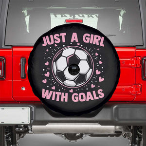 Just A Girl With Goals Spare Tire Cover Soccer Player Girl TS12 Black Print Your Wear