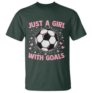 Just A Girl With Goals T Shirt Soccer Player Girl TS12 Dark Forest Green Print Your Wear