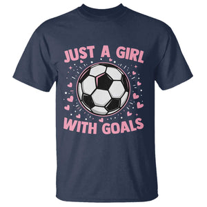 Just A Girl With Goals T Shirt Soccer Player Girl TS12 Navy Print Your Wear