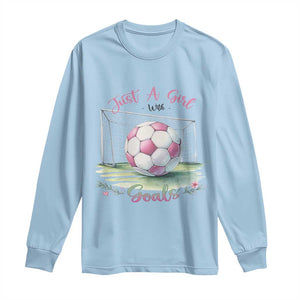 Just A Girl With Goals Long Sleeve Shirt Soccer Gift For Her TS12 Light Blue Print Your Wear