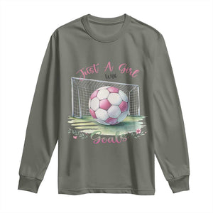 Just A Girl With Goals Long Sleeve Shirt Soccer Gift For Her TS12 Military Green Print Your Wear