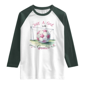 Just A Girl With Goals Raglan Shirt Soccer Gift For Her TS12 White Dark Forest Green Print Your Wear
