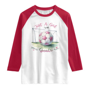 Just A Girl With Goals Raglan Shirt Soccer Gift For Her TS12 White Red Print Your Wear