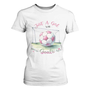 Just A Girl With Goals T Shirt For Women Soccer Gift For Her TS12 White Print Your Wear