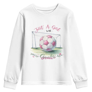 Just A Girl With Goals Youth Sweatshirt Soccer Gift For Her TS12 White Print Your Wear