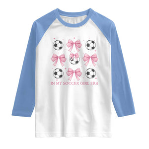 In My Soccer Girl Era Raglan Shirt Funny Football Fan TS12 White Carolina Blue Print Your Wear