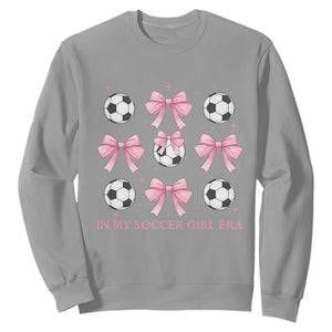 In My Soccer Girl Era Sweatshirt Funny Football Fan TS12 Sport Gray Print Your Wear