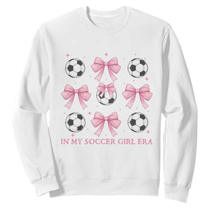 In My Soccer Girl Era Sweatshirt Funny Football Fan TS12 White Print Your Wear