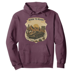 Vintage Muscle Car Route Highway 66 Hoodie Born To Roam Road Trip TS12 Maroon Print Your Wear