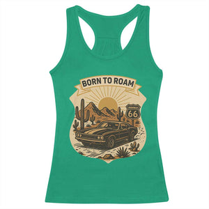 Vintage Muscle Car Route Highway 66 Racerback Tank Top Born To Roam Road Trip TS12 Irish Green Print Your Wear