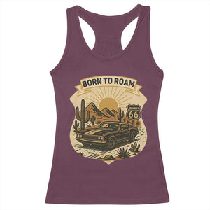 Vintage Muscle Car Route Highway 66 Racerback Tank Top Born To Roam Road Trip TS12 Maroon Print Your Wear
