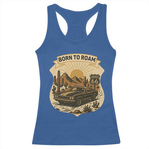 Vintage Muscle Car Route Highway 66 Racerback Tank Top Born To Roam Road Trip TS12 Royal Blue Print Your Wear
