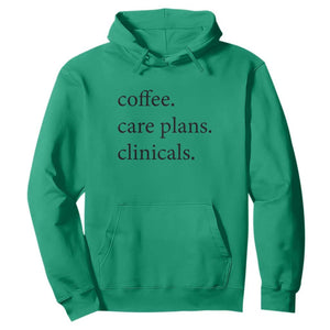 Funny Nursing School Life Hoodie Coffee Care Plans And Clinicals