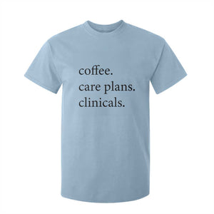 Funny Nursing School Life T Shirt For Kid Coffee Care Plans And Clinicals