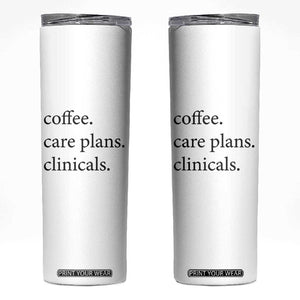 Funny Nursing School Life Skinny Tumbler Coffee Care Plans And Clinicals